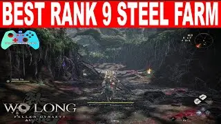 Wo Long How to Get Rank 9 Steel Location - Best Rank 9 Steel Farming Spot