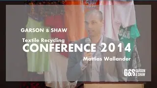 Mattias Wallander: Textile Recycling Conference 2014 / Garson & Shaw