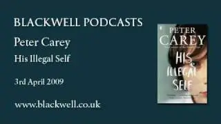 Peter Carey - His Illegal Self - Part 2 of 2