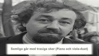 Cornelis Vreeswijk  - Somliga går med trasiga skor (Piano and viola-duet)