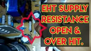 EHT Supply Resistance Open & Over hit .
