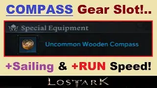 Unlock the ~COMPASS GEAR SLOT~ for More *SAILING & RUN SPEED!* in Lost Ark.. (Lost Ark Compass Info)
