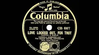 1933 Carroll Gibbons - Love Locked Out (Harry Bentley, vocal)