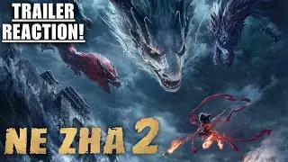 NE ZHA 2 TRAILER REACTION!