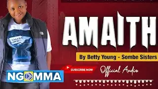 Amaitha _ Betty Young (muoma wa sombe) Official  Audio