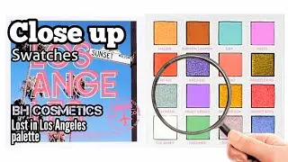 LOST IN LOS ANGELES palette SWATCHES | BH COSMETICS | Close Up
