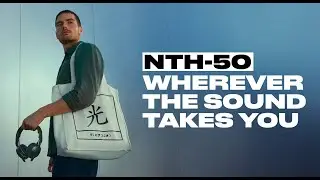 NTH-50: Headphones That Follow The Hustle