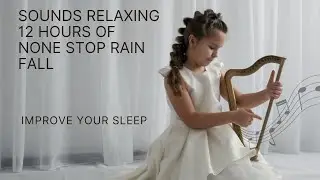 Sounds Relaxing Sleepy Rainfall Sounds with Chilled Thunder, 12 Hours of None Stop Music.