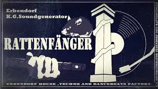 Rattenf&auml;nger- K.G.Soundgenerator, Erbendorf House ,Techno and Dancebeats factory