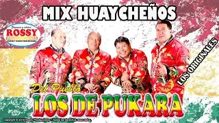 Mix Huaycheños - Los de Pukara de Bolivia (Los Originales)