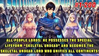 🔥All-People Lords: He Commands Skeletal Undead and Becomes the Undead Lord Who Rules the Continent!