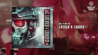 Kili & MC Flo - Locked & Loaded