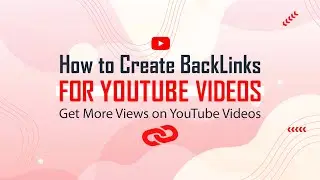 How to create Backlinks for YouTube Videos / Get More Views on YouTube videos