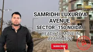 SAMRIDHI LUXURIYA AVENUE SECTOR 150 NOIDA | READY TO MOVE IN | 2BHK+STUDY & 3BHK | Call: 9911668551
