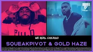 Gold Haze & SqueakPivot - Chicago Producers | We Real Chicago