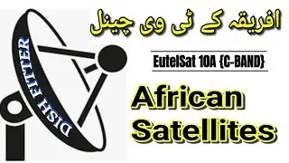 10e | Eutelsat 10A C-BAND | African TV satellite | Dish Fitter
