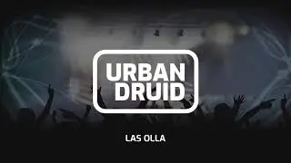 [MUSIC] Urban Druid - Las Olla | 2011 | Hard
