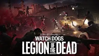 Watch Dogs: Legion of the Dead | GamePlay PC