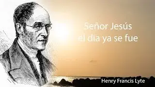 Historia del himno Señor Jesús el día ya se fue