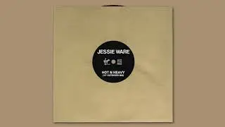 Jessie Ware - Hot N Heavy (12&rdquo; Extended Mix)