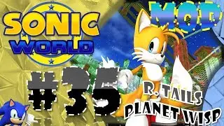 Sonic World R8 - Planet Wisp w/ Remastered Tails - Mod Showcase #35 [Motion Blur]