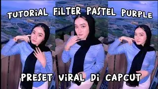 tutorial filter pastel purple di capcut #filter #filterpastelpurple #music