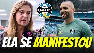 💥😱MEU DEUS! Veja o BAITA COMENTÁRIO de Leila Pereira SOBRE WEVERTON no Grêmio!