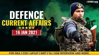 16 January 2021 | Defence Current Affairs NDA CDS AFCAT INET SSB Interview