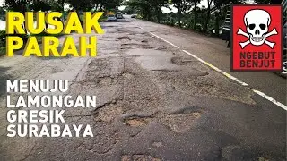 HATI - HATI ! JALAN TUBAN - BABAT LAMONGAN RUSAK PARAH