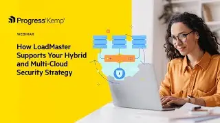How LoadMaster Supports Your Hybrid and Multi-Cloud Security Strategy