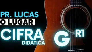 O Lugar - Pr. Lucas (CIFRA DIDÁTICA)