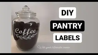 DIY Pantry/Jar Labels - Using your Silhouette Cameo