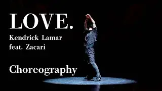【Choreography】LOVE. (feat. Zacari) &ndash; Kendrick Lamar | Dance Video