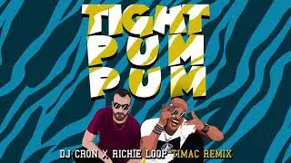 DJ Cron x Richie Loop  - Tight Pum Pum (Timac Remix)
