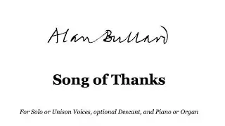 Alan Bullard: Song of Thanks - unison or solo voices (scrolling score)