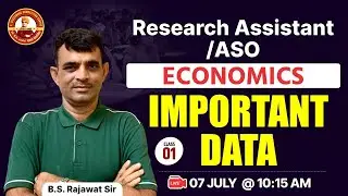 IMPORTANT ECONOMICS DATA | Class 1 Research Assistant /ASO By B.S RAJAWAT SIR