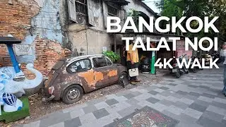 BANGKOK OLD TOWN WALK / TALAT NOI 4K