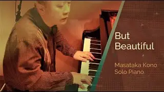 【Solo Piano Jazz】But Beauiful / Jazz Ballad  / YAMAHA C1X