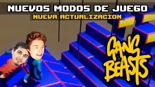 ¡NUEVOS MODOS DE JUEGO! :D - (GANG BEASTS) | DeiGamer