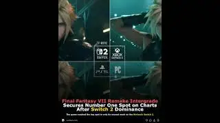 Final Fantasy VII Remake Intergrade Tops Japanese Sales Charts Led by Switch 2