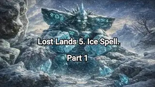 Lost Lands 5. Ice Spell. Part 1. The horn rises the Tarsas. 