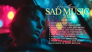 💔 Teenage Heartbreak Songs 2025 | Sad & Emotional Indie Pop Playlist | Sad Harmony