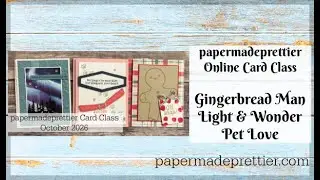 Online Card Class: Gingerbread Man Bundle, Pet Love Bundle and Light & Wonder Bundle