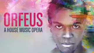 Orfeus: A House Music Opera | Teaser Trailer