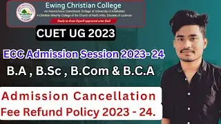 ECC Admission Cancellation & Fee Refund Policy 2023 - 24 ।। BA BSC BCOM BCA ।। ECC College ।।