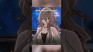 How should i know? #anaxa #anaxagoras #honkaistarrail #hoyoverse