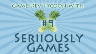 Game Dev Tycoon! Seriiously Games: Episode #9