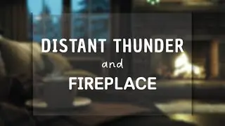 Relaxing Distant Thunder and Fireplace Sounds (No Rain) for Sleep or Focus