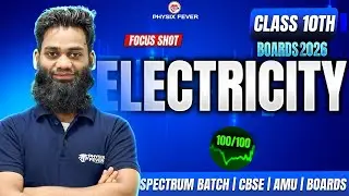 Class 10th | Electricity | SPECTRUM BATCH | CBSE | AMU | BOARDS 2026 | by Bilal Sir | Physix Fever