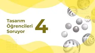 Tasarım Öğrencilerinin Merak Ettiği Sorular ve Cevapları 4